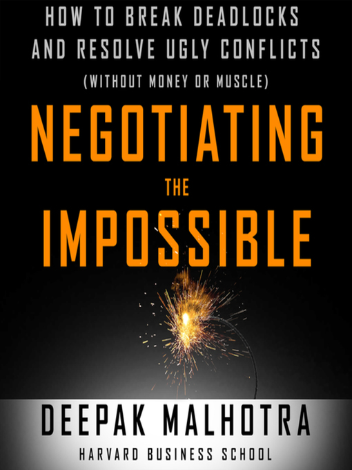 Title details for Negotiating the Impossible by Deepak Malhotra - Available